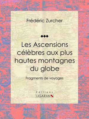 cover image of Les Ascensions célèbres aux plus hautes montagnes du globe